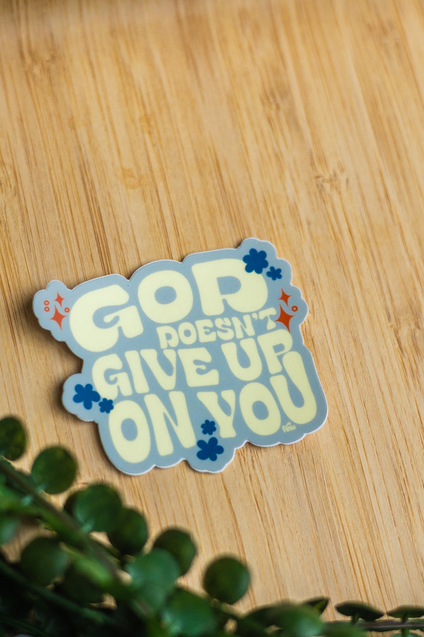 God Doesn't Give Up On You Sticker